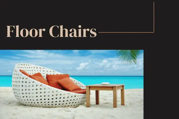 What are Floor Chairs- Types, Pros, and Cons