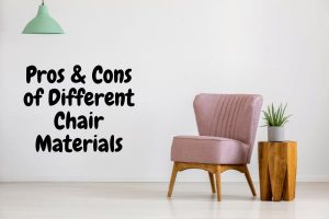 Pros and Cons of Different Chair Materials | Latest Chairs