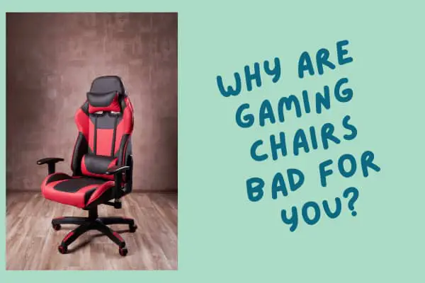 gaming chairs bad for you