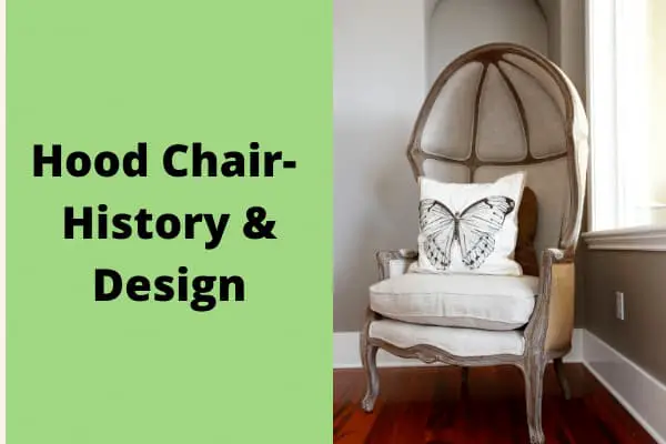What is a Hood Chair? History and Design