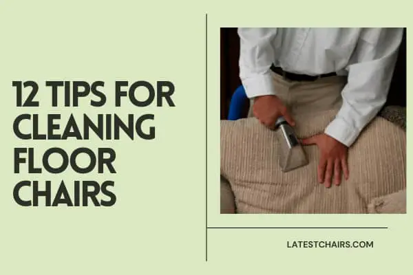 Tips for Cleaning Floor Chairs