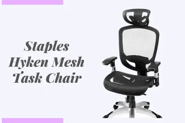 Staples Hyken Review-The Secrets of Hyken Mesh Chair
