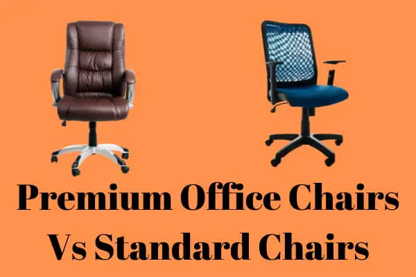 Premium Office Chairs Vs Standard Chairs