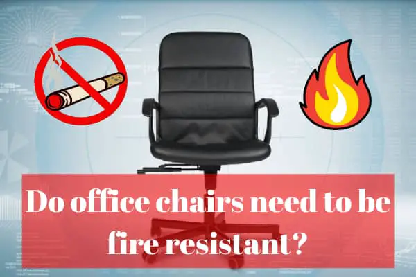 Do office chairs need to be fire resistant?