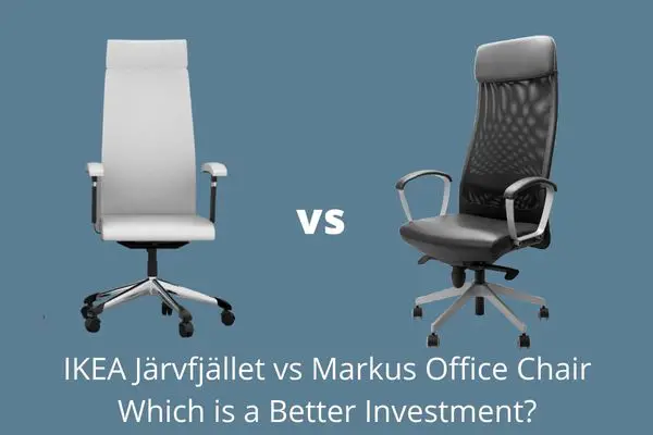 IKEA Järvfjället vs Markus Office Chair- Which is the Better Investment