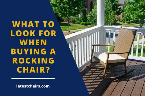 10 Strong Factors To Consider When Buying A Rocking Chair