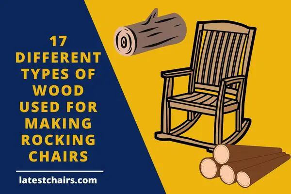 17 Different Types Of Wood Used For Making Rocking Chairs
