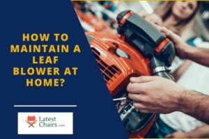 How to Maintain a Leaf Blower