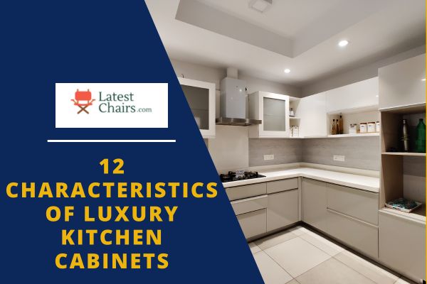 12 Characteristics of Luxury Kitchen Cabinets